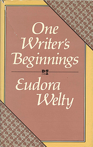 Welty_One_Writers_Beginnings