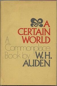 W. H. Auden: A Certain World