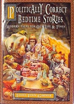 Politically Correct Bedtime Stories by James Finn Garner