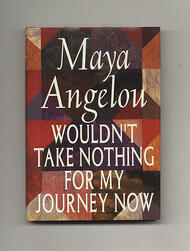 Angelou_Wouldnt_Take_Nothing_Journey