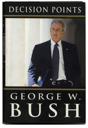 decision-points-george-w-bush-books-tell-you-why