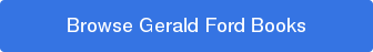 Browse Gerald Ford Books