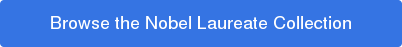 Browse the Nobel Laureate Collection