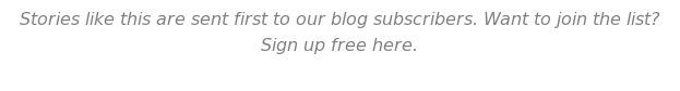 Stories like this are sent first to our blog subscribers. Want to join the list? Sign up free here.